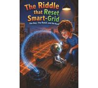 The Riddle that Reset Smart-Grid: The Boy, The Robot and the Rush