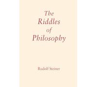 Rudolf Steiner The Riddles of Philosophy (Tascabile)