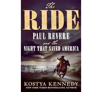 The Ride: Paul Revere and the Night That Saved America