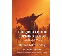 The Rider of the Burning Sands: Khalid ibn al-Walid
