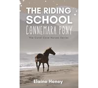 The Riding School Connemara Pony - The Coral Cove Horses Series: 1
