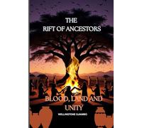 THE RIFT OF ANCESTORS: A TALE OF BLOOD, LAND, AND UNITY