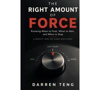 The Right Amount of Force: Knowing When to Push, When to Wait, and When to Stop - A Daoist Lens on Hard Decisions