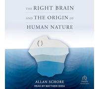The Right Brain and the Origin of Human Nature