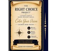 The Right Choice Project: A Student Guide to Making the Right Choices