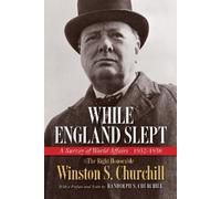 The Right Honorable Winston S. Churchill While England Slept (Tascabile)