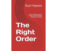 The Right Order: How to Modernize the Contact Center Without Wasting the Money