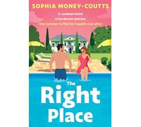 The Right Place: The gorgeous new heart-warming and funny beach read for summer 2025, the perfect rom-com for fans of Emily Henry and Abby Jimenez!