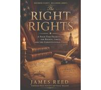 The Right Rights: A Framework for Rights, Limits, and the Constitutional Order