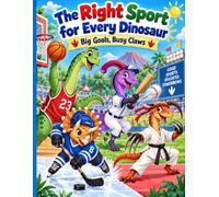 The Right Sport for Every Dinosaur: Big Goals, Busy Claws