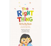 The Right Thing Activity Book: Fun activities about doing the right thing