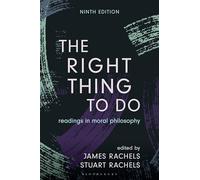 The Right Thing to Do: Readings in Moral Philosophy