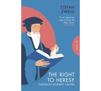 The Right to Heresy: Castellio against Calvin (Pushkin Press Classics)
