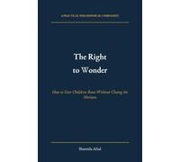 The Right to Wonder: How to Give Children Roots Without Closing the Horizon