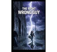 The Right Wrong Guy