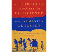The Righteous and People of Conscience of the Armenian Genocide