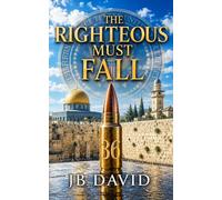 The Righteous Must Fall