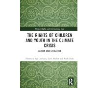 The Rights of Children and Youth in the Climate Crisis: Action and Litigation