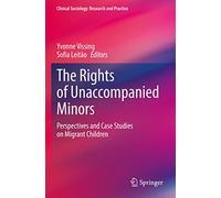 The Rights of Unaccompanied Minors: Perspectives and Case Studies on Migrant Children