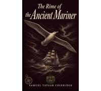 THE RIME OF THE ANCIENT MARINER (ANNOTATED): The Sterling Leaf Edition