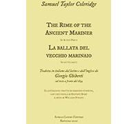 The Rime of the Ancient Mariner. La ballata del vecchio marinaio tradotta in italiano dal latino e dall'inglese da Giorgio Ghiberti sul testo a fronte del 1834