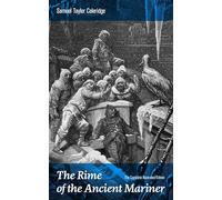 The Rime of the Ancient Mariner (The Complete Illustrated Edition): The Most Famous Poem of the English literary critic, poet and philosopher, author ... Poems, Biographia Literaria, Anima Poetae...