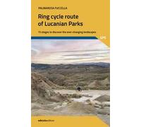 The ring cycle route of lucanian parks. 15 stages to discover the ever-changing landscapes
