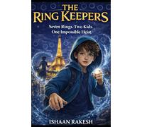 The Ring Keepers: Seven Rings. Two Kids. One Impossible Heist: 1