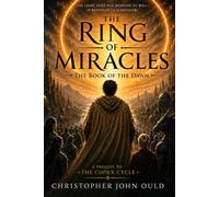 The Ring of Miracles: The Book of the Dawn