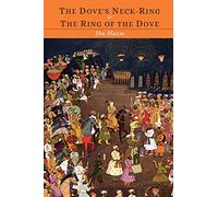 The ring of the dove; or the dove's neck-ring - Hazm Ibn