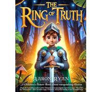 The Ring of Truth: A Children's Picture Book About Vanquishing Shame
