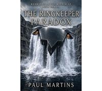 The Ringkeeper Paradox: Book One in The Keeper of Ruin Series: 1