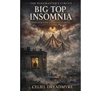 The Ringmaster’s Circus: Big Top Insomnia: The Ringmaster's Quartet: Book Four