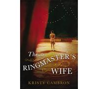 The Ringmaster's Wife - Cambron Kristy