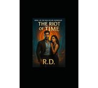 The Riot of Time: Book 1 - Rian Veylor Chronicles