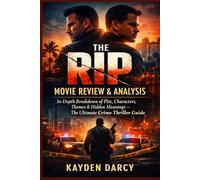 The Rip Movie Review & Analysis: In-Depth Breakdown of Plot, Characters, Themes & Hidden Meanings - The Ultimate Crime Thriller Guide