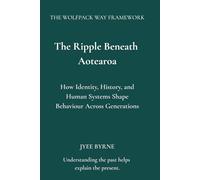 The Ripple Beneath Aotearoa: How Identity, History, and Human Systems Shape Behaviour Across Generations