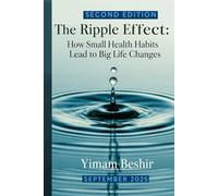 The Ripple Effect: How Small Health Habits Lead to Big Life Changes