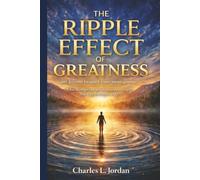 THE RIPPLE EFFECT OF GREATNESS