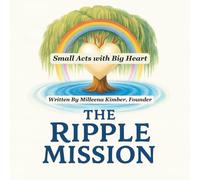 The Ripple Mission: Small Acts with Big Heart