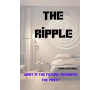 The Ripple: What if The Future Reshapes The Past?