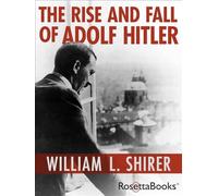 The Rise and Fall of Adolf Hitler