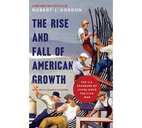 Robert J. Gordon The Rise and Fall of American Growth (Tascabile)