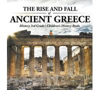The Rise and Fall of Ancient Greece - History 3rd Grade Child (Copertina rigida)