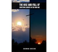The Rise and Fall of Christian Leaders in the New Age