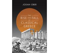 Josiah Ober The Rise and Fall of Classical Greece (Copertina rigida)