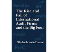 The Rise and Fall of International Audit Firms to the Birth of the Big Four