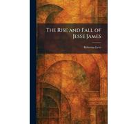 The Rise and Fall of Jesse James