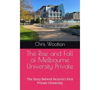 The Rise and Fall of Melbourne University Private: The Story Behind Victoria's First Private University