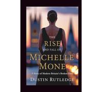 The Rise and Fall of Michelle Mone: A Story of Modern Britain's Broken Elite